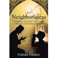 thumbnail image 1 of Neighborliness: Redefining Communities at the Frontier of Dialogue in Southern Philippines. (Paperback), 1 of 1