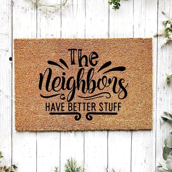 The Neighbors Have Better Stuff Bath Mat Welcome Rug Non-Slip Dust Floor Seasonal Spring Summer Mats for Kitchen Office Farmhouse Yard Front Hall Lawn 20x32 Inch