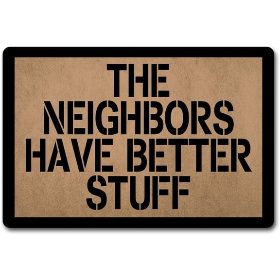 The Neighbors Have Better Stuff Mats for Front Door Entry Front Porch Doormat Non-Slip Carpet Rugs Floor Mat Decorative for Home Bathroom Kitchen Indoor 16x24 Inch