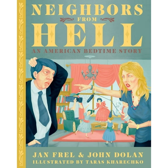 Neighbors from Hell : An American Bedtime Story (Hardcover)