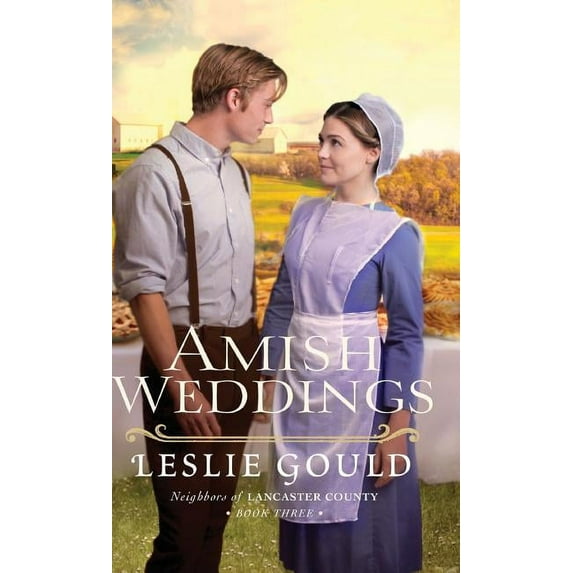Neighbors of Lancaster County: Amish Weddings (Hardcover)