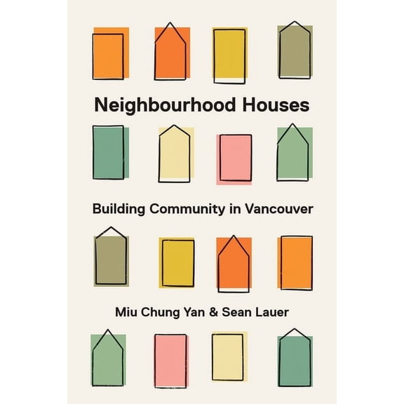 Neighbourhood Houses : Building Community in Vancouver (Paperback)