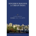 thumbnail image 1 of Neighbourhoods in Urban India: In Between Home and the City (Hardcover), 1 of 1
