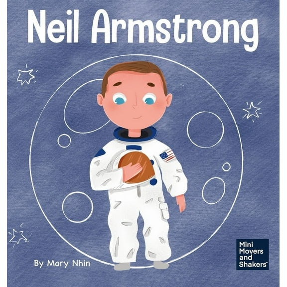 Neil Armstrong: A Children's Book About Taking a Giant Leap for Mankind, (Hardcover)