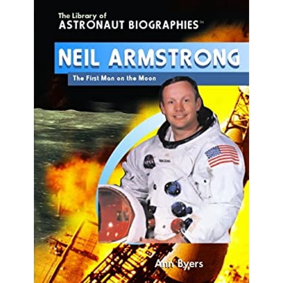 Pre-Owned Neil Armstrong: The First Man on the Moon (The Library of Astronaut Biographies) (Unknown) 0823944611 9780823944613