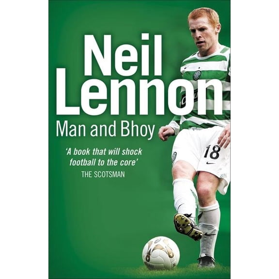 Neil Lennon: Man and Bhoy, (Paperback)