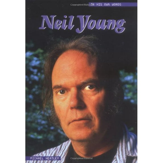Pre-Owned Neil Young: In His Own Words (Paperback) 0711961611 9780711961616