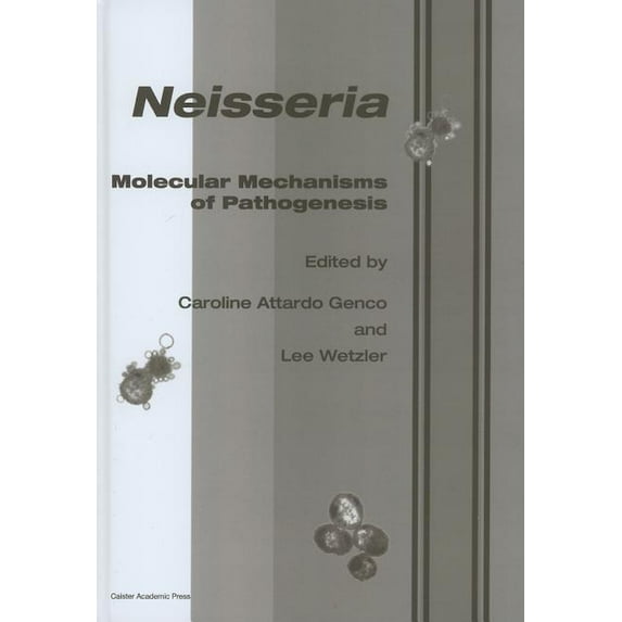 Neisseria: Molecular Mechanisms of Pathogenesis, (Hardcover)