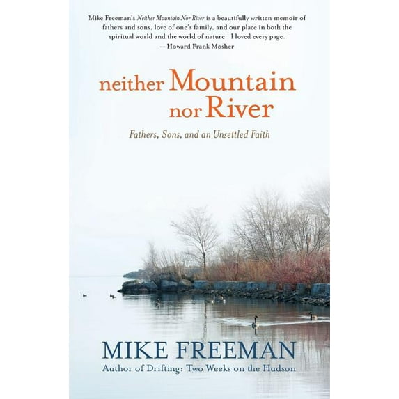 Neither Mountain Nor River: Fathers, Sons, and an Unsettled Faith (Paperback)