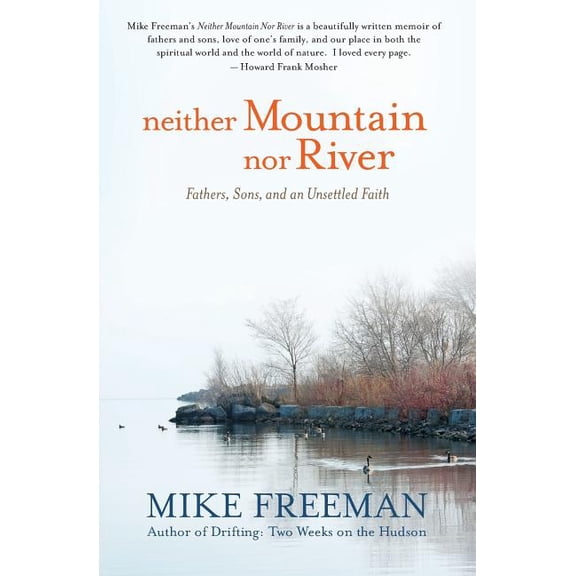 Neither Mountain Nor River: Fathers, Sons, and an Unsettled Faith (Paperback)
