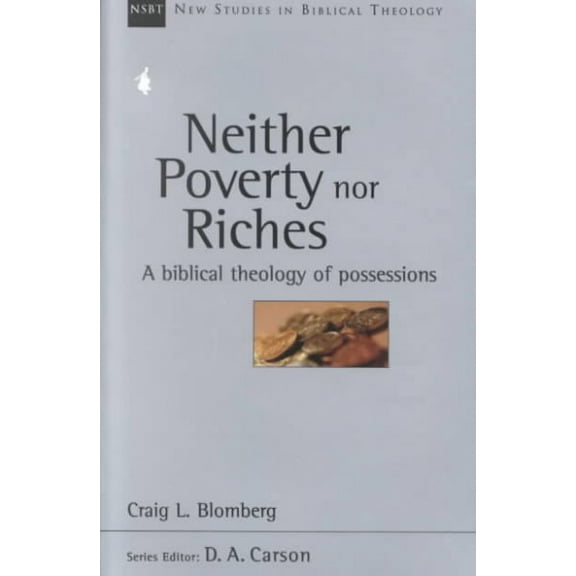 Pre-Owned Neither Poverty nor Riches: A Biblical Theology of Possessions (Paperback) 0830826076 9780830826070