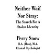 thumbnail image 1 of Neither Waif Nor Stray: The Search for a Stolen Identity, (Paperback), 1 of 1