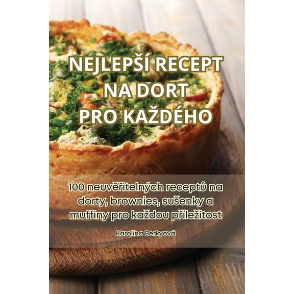 NejlepsÃ­ Recept Na Dort Pro KazdÃ©ho, (Paperback)