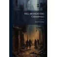 thumbnail image 1 of Nel Mondo Dei Criminali : Appunti E Note Di Un Giudice Istruttore (Paperback), 1 of 1