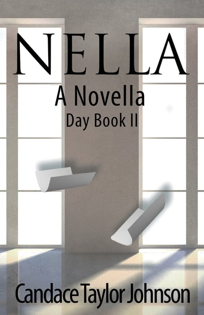 Nella A Novella Day Book 2 (Paperback) by Candace Taylor Johnson