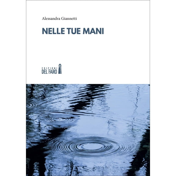 Alessandra Giannetti Nelle tue mani (Paperback)