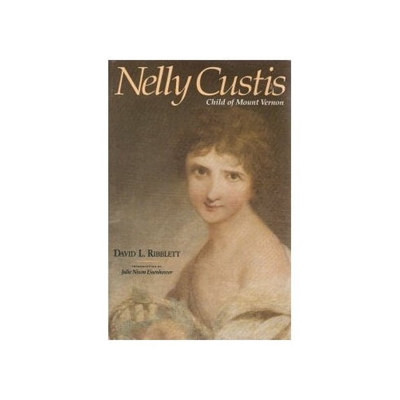 Pre-Owned Nelly Custis : Child of Mount Vernon (Paperback) 9780931917233