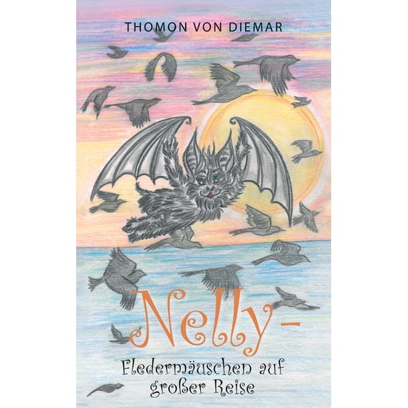Nelly - Fledermäuschen auf groÃer Reise, (Paperback)