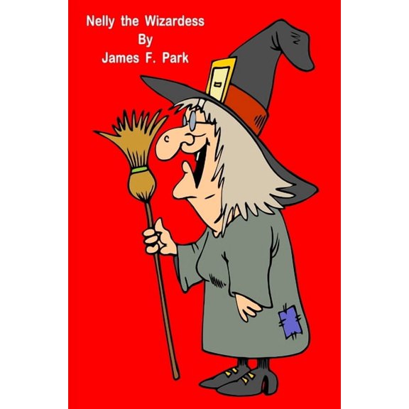 Nelly the Wizardess, (Paperback)