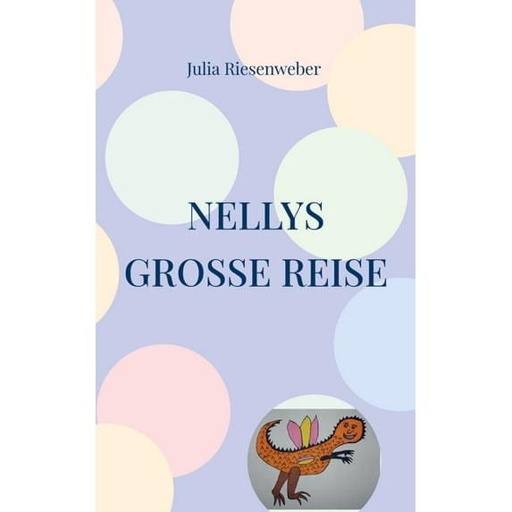 Nellys groÃe Reise, (Paperback)