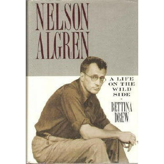 Pre-Owned Nelson Algren Life (Hardcover) 0399134220 9780399134227