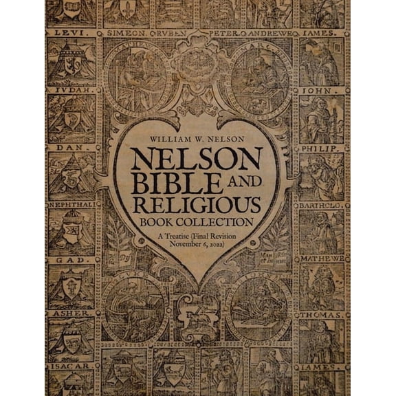 Nelson Bible and Religious Book Collection: A Treatise (Final Revision November 6, 2022), (Paperback)