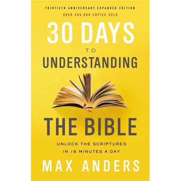 Nelson Books 171184 30 Days to Understanding the Bible - 30th Anniversary Edition