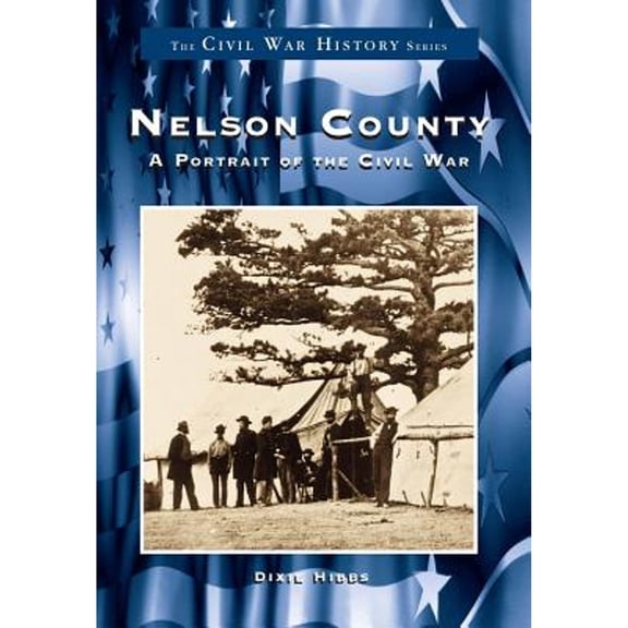 Pre-Owned Nelson County: A Portrait of the Civil War (Paperback) 0738502618 9780738502618