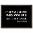 thumbnail image 1 of Nelson Mandela Always Impossible Done Quote Typography Simple A4 Artwork Framed Wall Art Print, 1 of 4