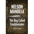 thumbnail image 1 of Pre-Owned Nelson Mandela: The Boy Called Troublemaker (Paperback), 1 of 1