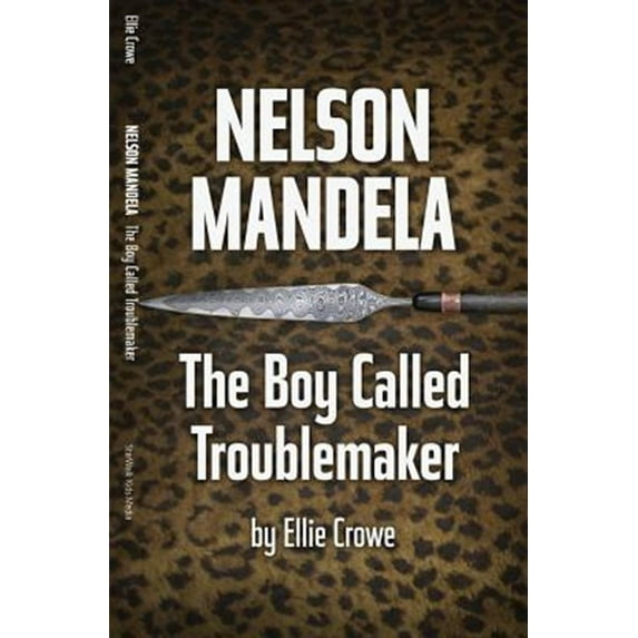 Pre-Owned Nelson Mandela: The Boy Called Troublemaker (Paperback)