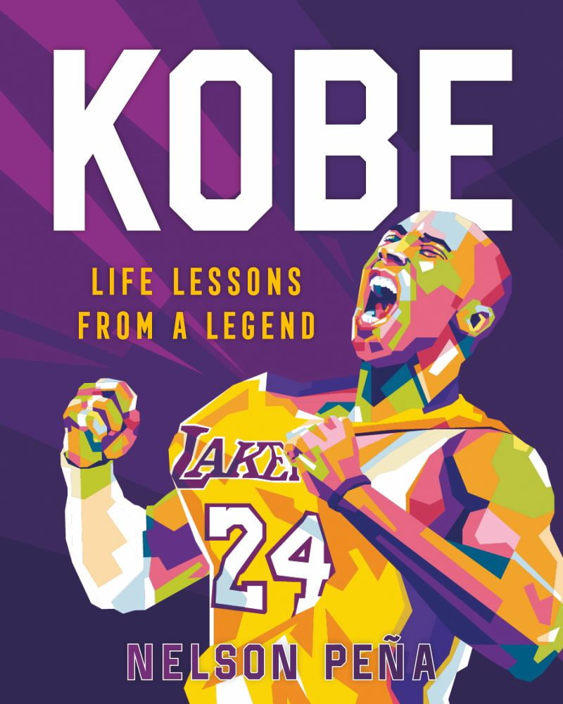 Nelson Pea: Kobe: Life Lessons from a Legend (Hardcover)