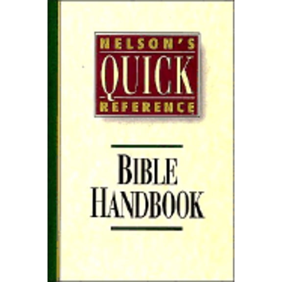 Pre-Owned Nelson's Quick Reference Bible Handbook: Nelson's Quick Reference Series (Paperback) by Thomas Nelson Publishers, George Knight
