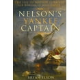 thumbnail image 1 of Nelson's Yankee Captain: The Life of Boston Loyalist Sir Benjamin Hallowell (Hardcover), 1 of 1
