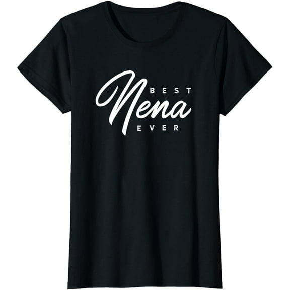 Nena Shirt Gift: Best Nena Ever T-Shirt
