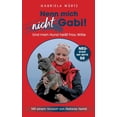 thumbnail image 1 of Nenn mich nicht Gabi! Und mein Hund heißt Frau Willie!: NeuStart mit Mitte 50 - Mit einem Vorwort von Stefanie Hertel, (Paperback), 1 of 1