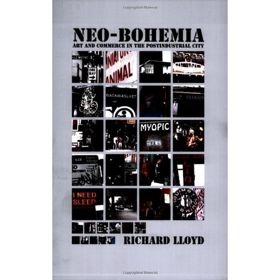 Pre-Owned Pre-Owned Neo-Bohemia: Culture and Capital in Postindustrial Chicago Paperback