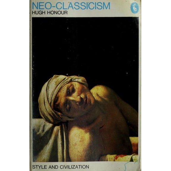 Pre-Owned Neo-Classicism (Style and Civilization) (Paperback) 0140209786 9780140209785