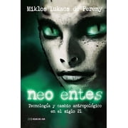 Neo Entes Tecnolog a Y Cambio Antropol gico En El Siglo 21, Paperback