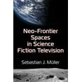 thumbnail image 1 of Neo-Frontier Spaces in Science Fiction Television, (Paperback), 1 of 1