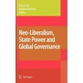 thumbnail image 1 of Neo-Liberalism, State Power and Global Governance, (Hardcover), 1 of 1