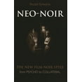 thumbnail image 1 of Neo-Noir: The New Film Noir Style from Psycho to Collateral, (Paperback), 1 of 1