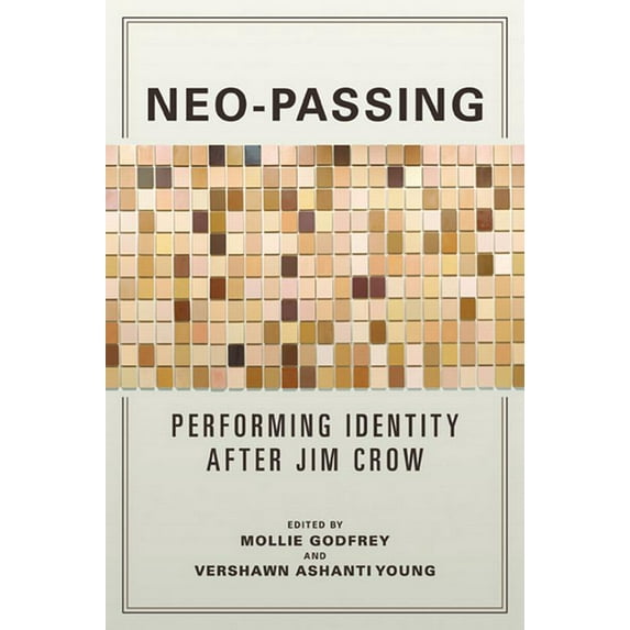 Neo-Passing: Performing Identity After Jim Crow, (Paperback)