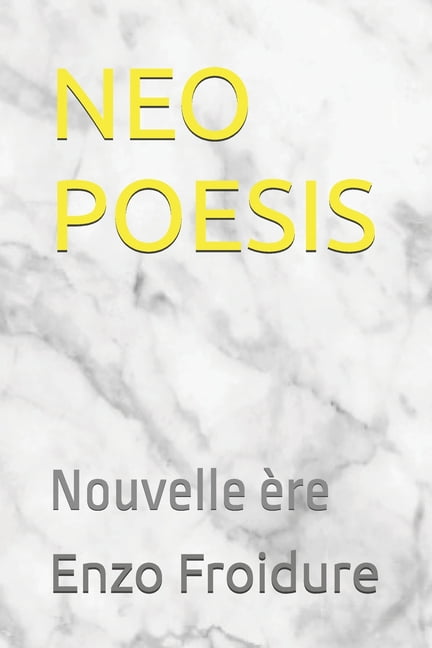 Neo Poesis: Nouvelle Ã¨re, (Paperback)