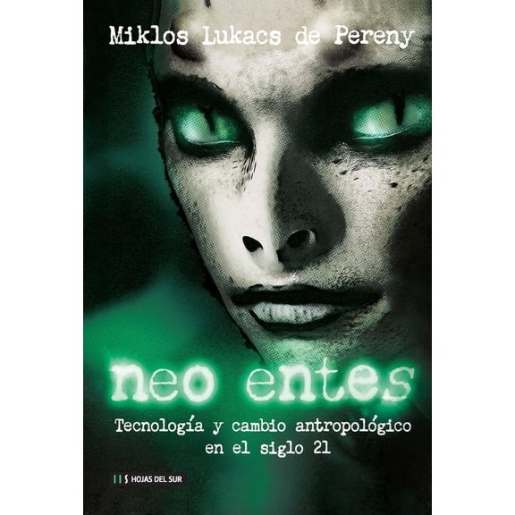 Neo Entes: Tecnologa Y Cambio Antropolgico En El Siglo 21, (Paperback)