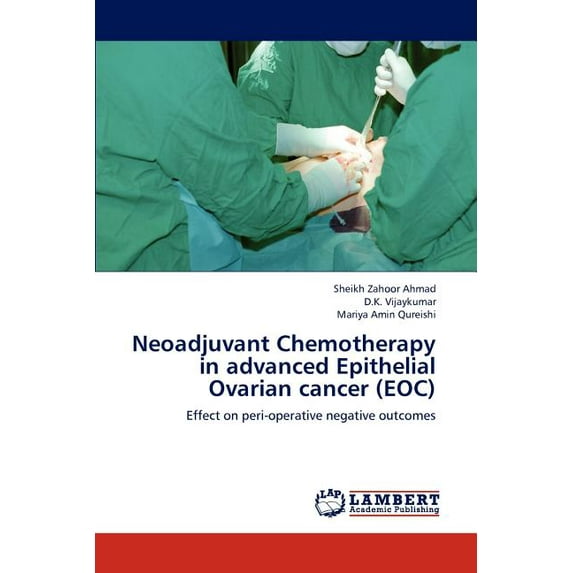 Neoadjuvant Chemotherapy in Advanced Epithelial Ovarian Cancer (Eoc) (Paperback)