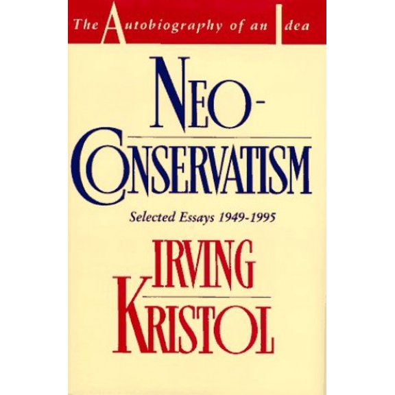 Pre-Owned Neo-conservatism: The Autobiography of an Idea (Hardcover) 0028740211 9780028740218