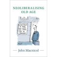 thumbnail image 1 of Neoliberalising Old Age, (Paperback), 1 of 1