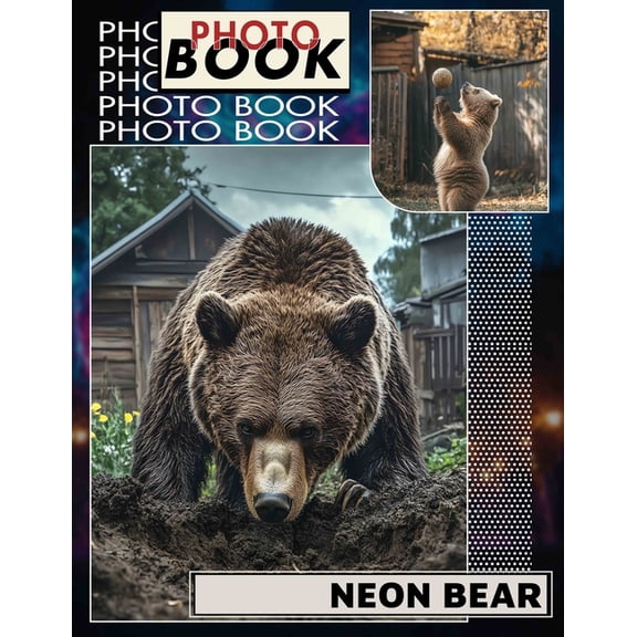 Neon Bear Photo Book: Vibrant Collection Featuring 40 Stunning Neon Bear Images For Art Enthusiasts, (Paperback)