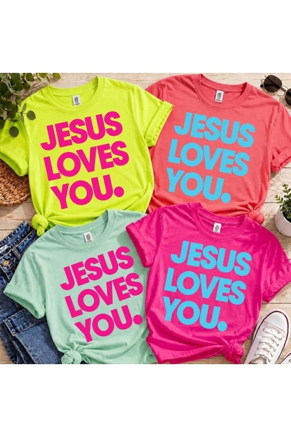 Neon Jesus Loves You Christian Shirt, Neon Shirt for Womens, Bold Bible Verse Worship T-Shirt